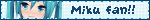 Hastune Miku winking with text reading Miku Fan!!